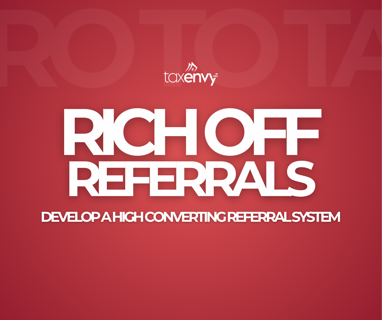 Rich Off Referrals: High-Converting Referral System for Tax Pros (Class Replay)