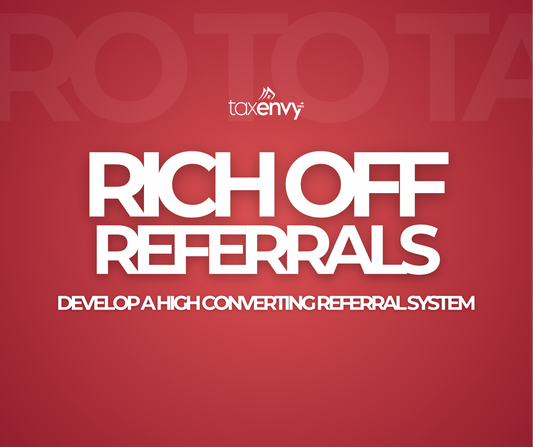 Rich Off Referrals: High-Converting Referral System for Tax Pros (Class Replay)